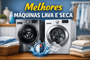 Melhores máquinas lava e seca