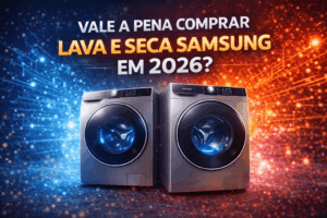 Vale a Pena Comprar Lava e Seca Samsung em 2026