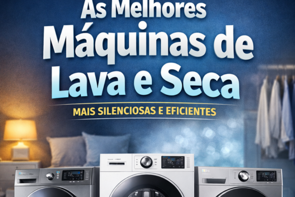 As melhores máquinas de lava e seca mais silenciosa e eficiente